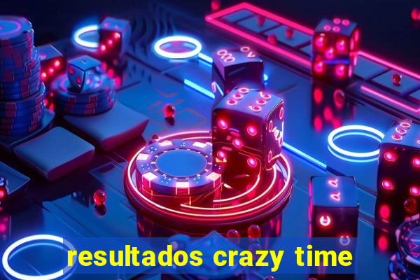 resultados crazy time